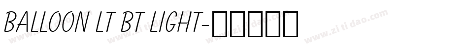 Balloon Lt BT Light字体转换